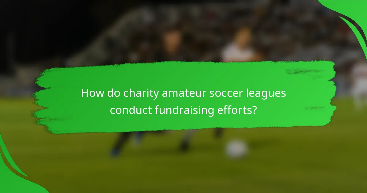 How do charity amateur soccer leagues conduct fundraising efforts?