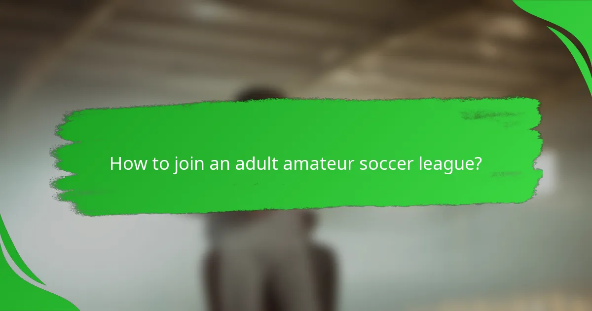 How to join an adult amateur soccer league?