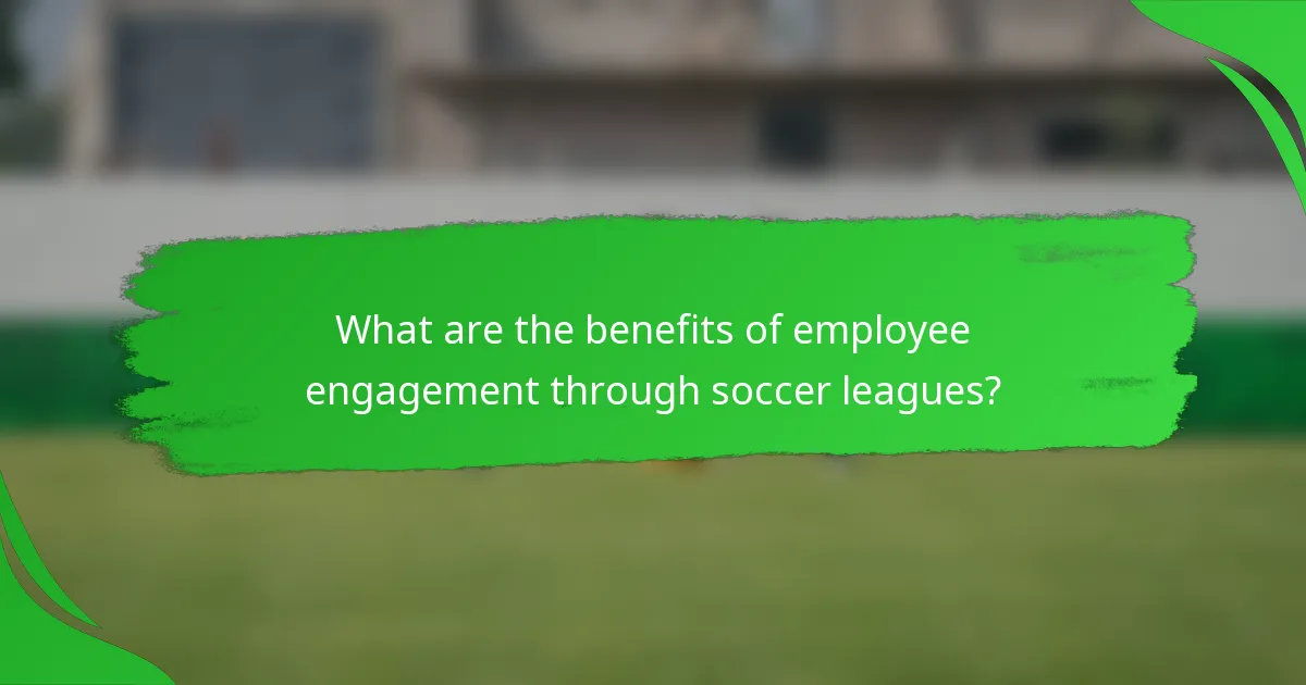 What are the benefits of employee engagement through soccer leagues?
