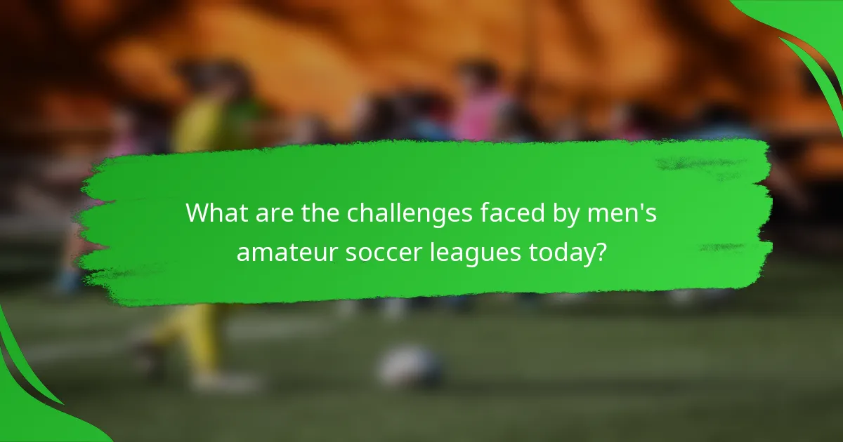 What are the challenges faced by men's amateur soccer leagues today?