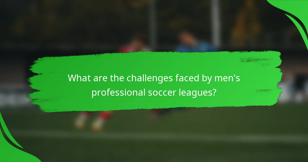 What are the challenges faced by men's professional soccer leagues?
